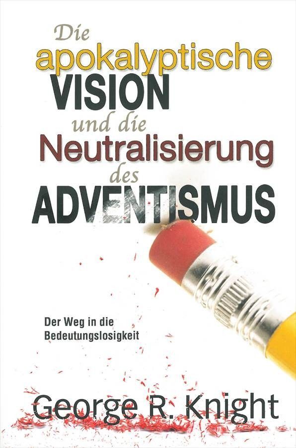 Advent-Verlag GmbH-Die apokalyptische Vision und die Neutralisierung_2430086_