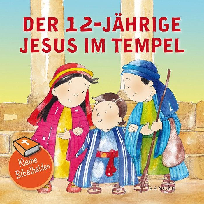 Francke -Kleine Bibelhelden: Der 12-jährige Jesus im Tempel_2942075_