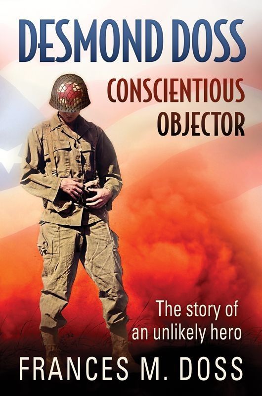Desmond Doss - Conscientious Objector