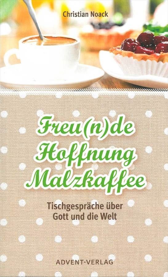 Advent-Verlag GmbH-Freu(n)de - Hoffnung - Malzkaffee_2420141_1 Advent-Verlag GmbH-Freu(n)de - Hoffnung - Malzkaffee_2420141_
