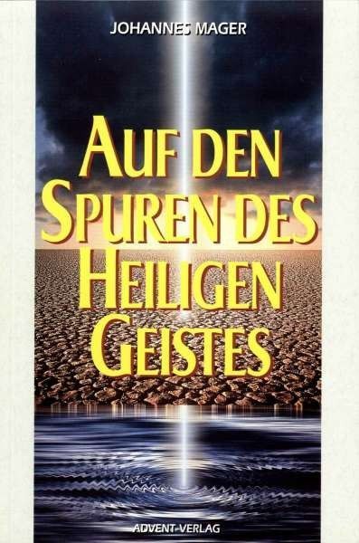 Advent-Verlag GmbH-Auf den Spuren des Heiligen Geistes_2420020_1 Advent-Verlag GmbH-Auf den Spuren des Heiligen Geistes_2420020_